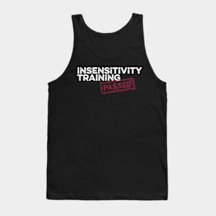 Insensitivity Training (PASSED) Dark Tank Top